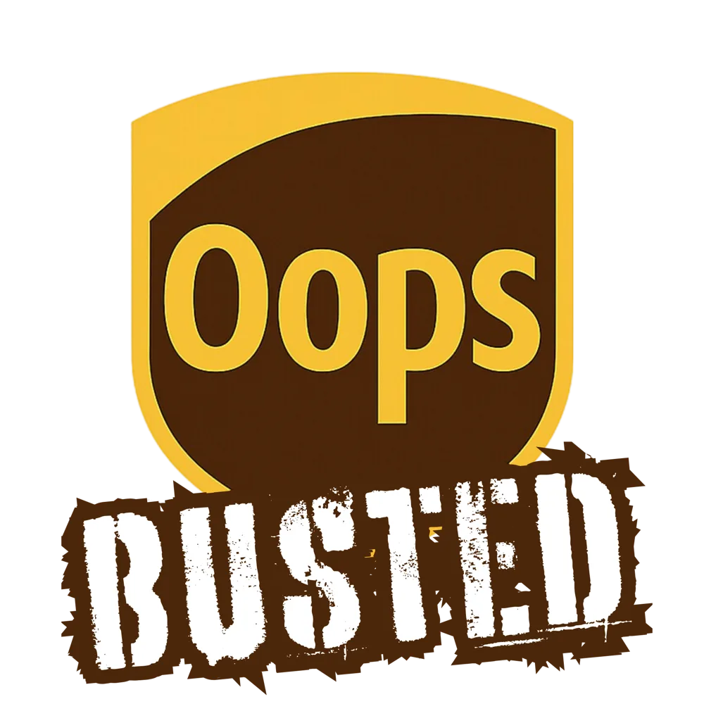UPS Busted — a parody of the UPS shield reading “Oops”, stamped BUSTED